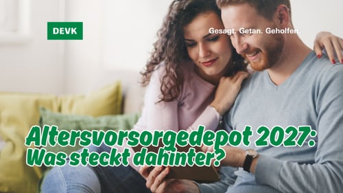 Junges Paar betrachtet gemeinsam Informationen zur Altersvorsorge am Tablet; eingeblendete Frage „Altersvorsorgedepot 2027: Was steckt dahinter?“